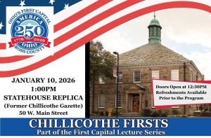 “Chillicothe Firsts” to be First 2026 Monthly Event for America 250 in Ross County